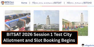 BITSAT 2026 Session 1 Test City Allotment and Slot Booking Begins; Book Your Exam Slot by March 31